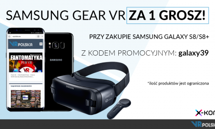 Gear VR  jako darmowy dodatek do Samsung’a Galaxy S8!