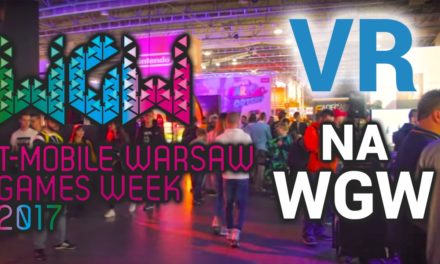 VR na Warsaw Games Week 2017