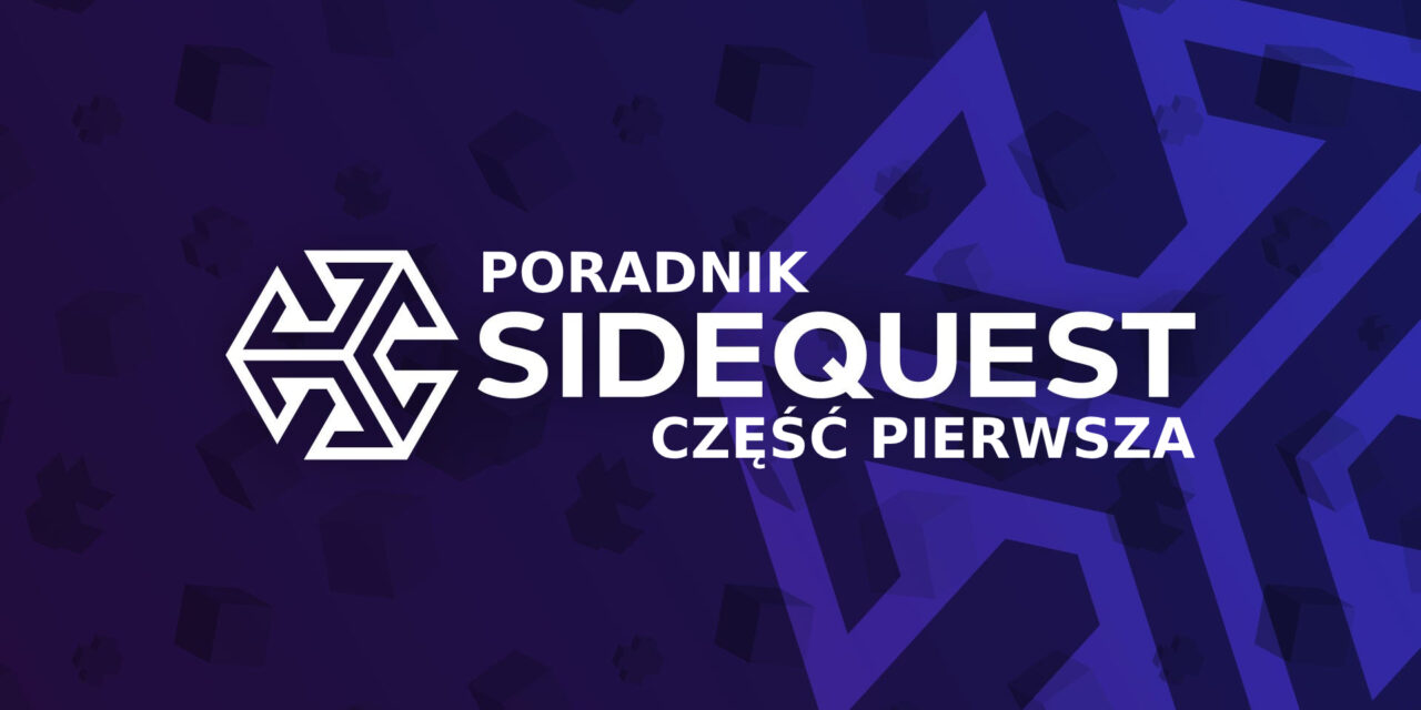 Poradnik SideQuest: Alternatywa dla Oculus Store