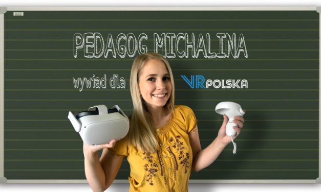 PEDAGOG MICHALINA – wywiad dla VRPolska