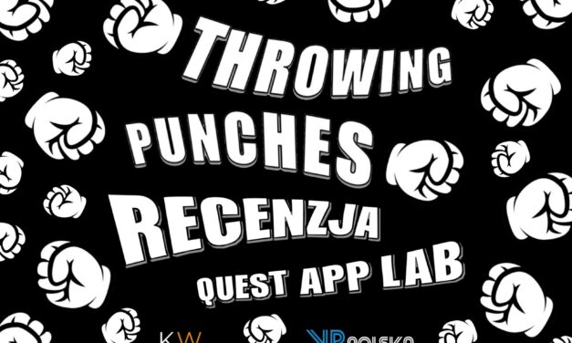 THROWING PUNCHES – Recenzja Quest App Lab