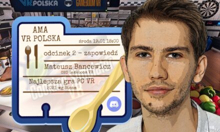 AMA VR POLSKA odc.2 ZAPOWIEDŹ – Najlepsza gra PC VR 2021 roku wg Steam