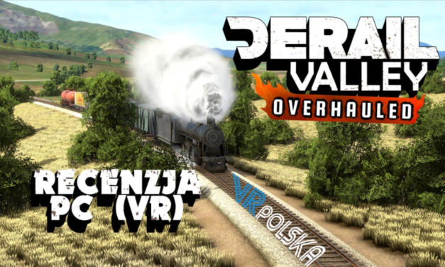 Derail Valley [PC (VR)] – recenzja wczesnego dostępu | wideo